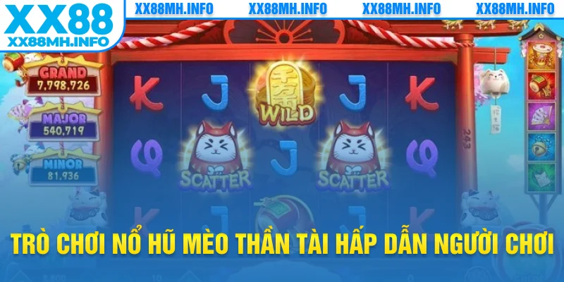 Trò chơi nổ hũ mèo Thần Tài hấp dẫn người chơi